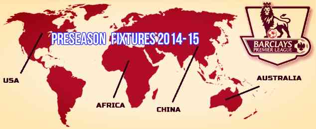 Pre-Season Fixtures 2014 Premier League teams